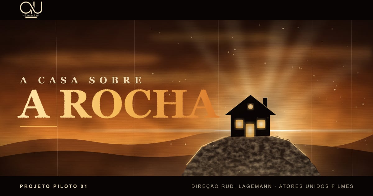 A Casa sobre a Rocha — Projeto Piloto 01, direção Rudi Lagemann